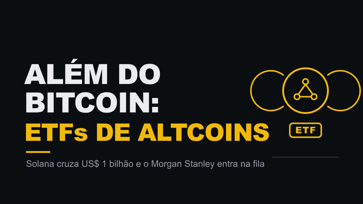 Além do Bitcoin: os ETFs de altcoins chegam para valer (e a Solana cruza US$ 1 bilhão)
